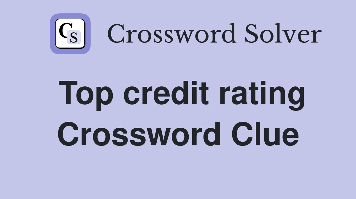 top-credit-rating-crossword-clue-answers-crossword-solver